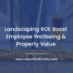 corporate landscaping ROI